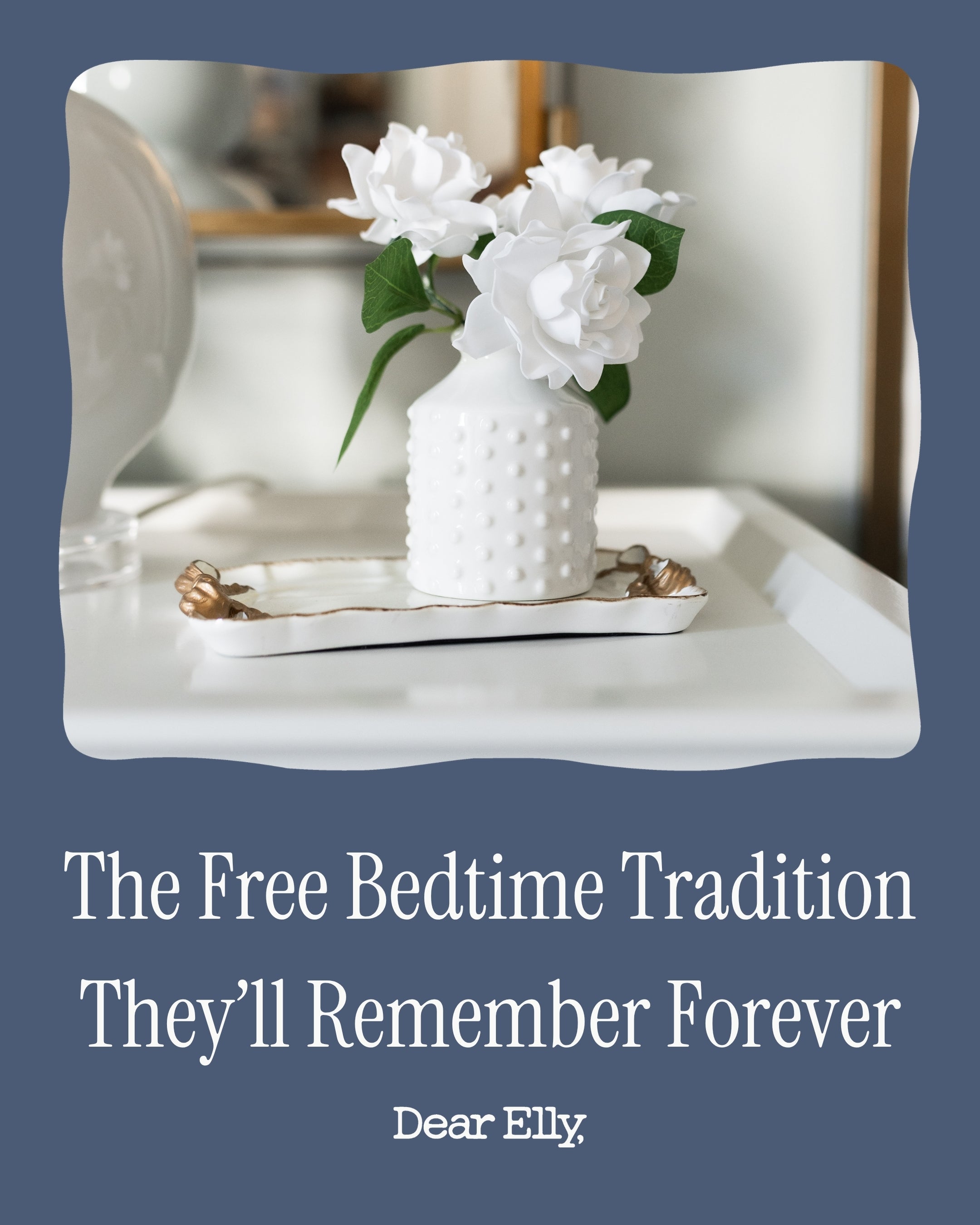 The Sweet, Free Bedtime Tradition Your Kids Will Remember Forever