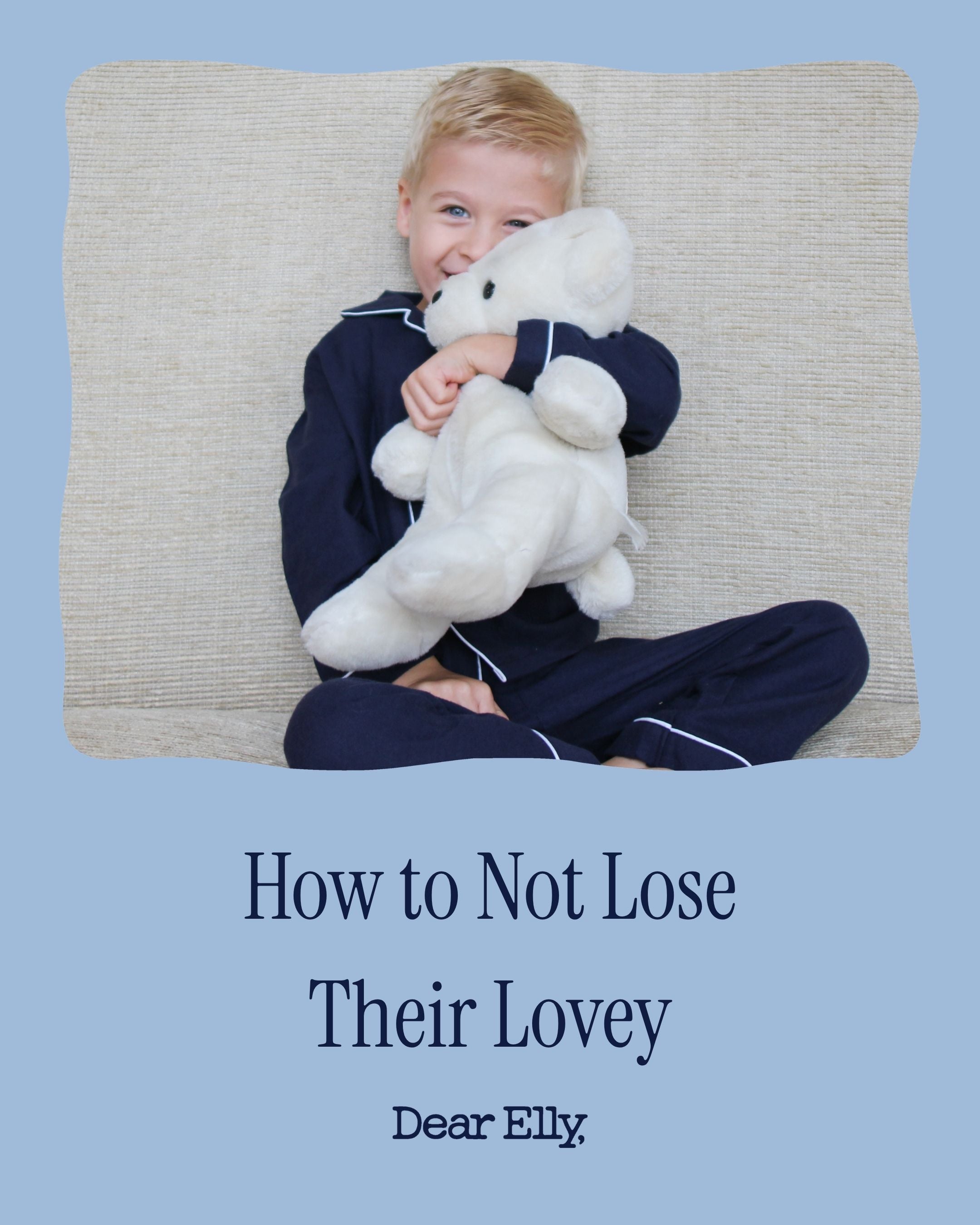 How to Not Lose Their Lovey!
